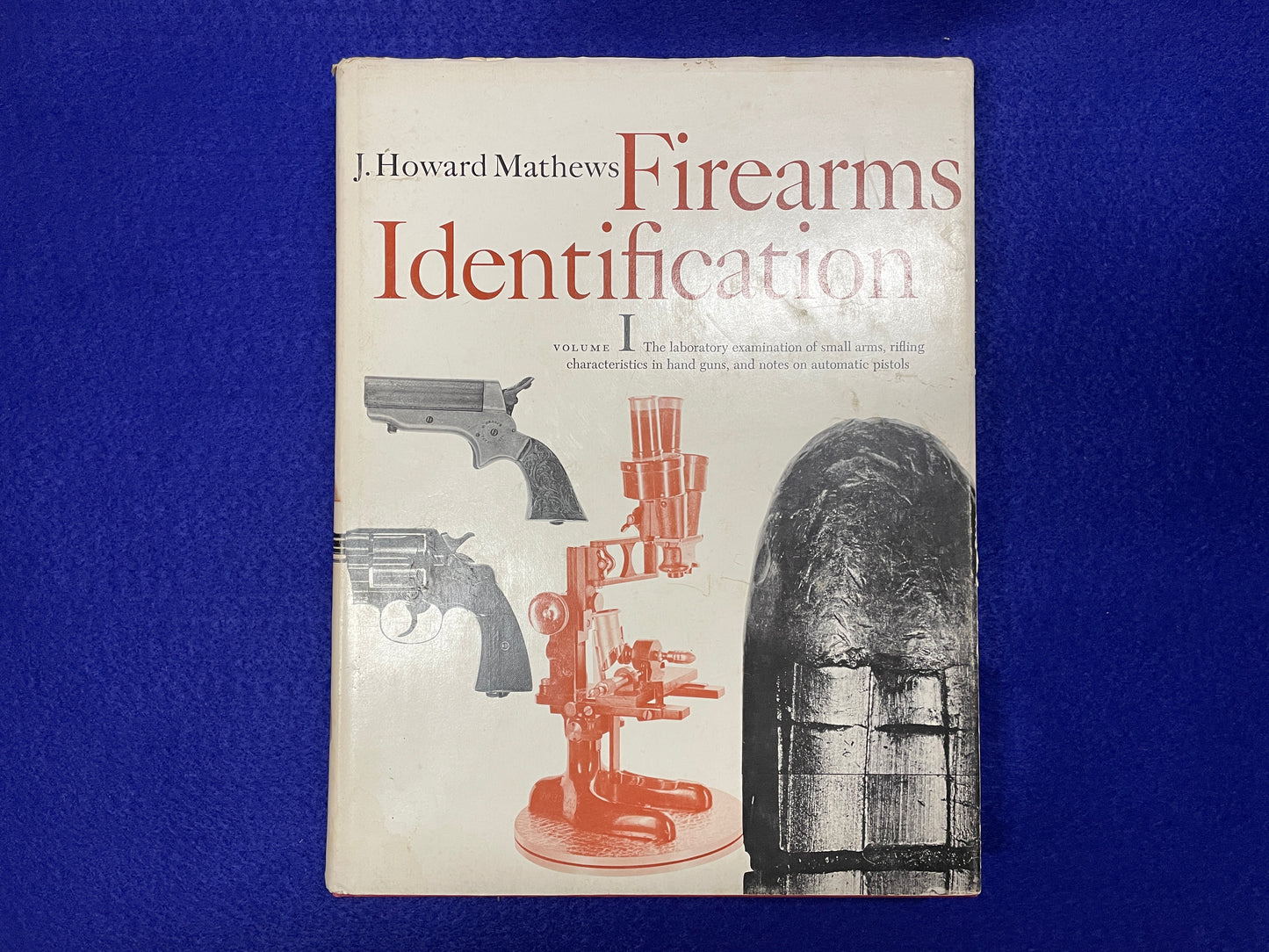 Firearms Identification Vol 1. 1st edition by Howard Mathews
