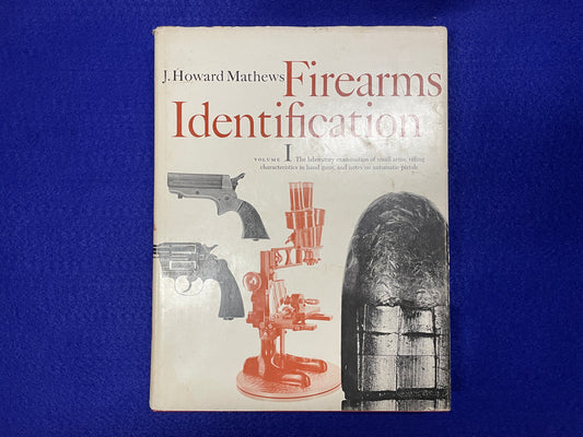 Firearms Identification Vol 1. 1st edition by Howard Mathews