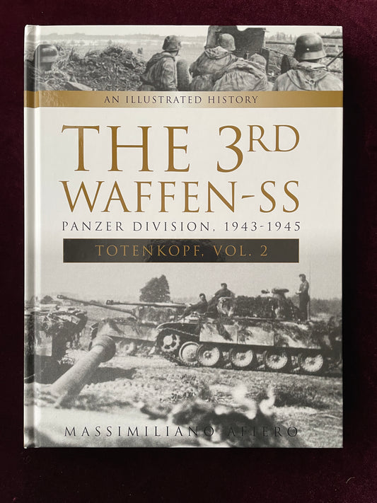 The 3rd Waffen-SS Panzer Division, 1943-1945. Totenkopf, Vol. 2